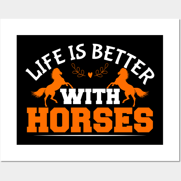 Life Is Better With Horses Wall Art by Statement-Designs
